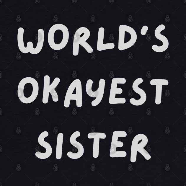 World's Okayest Sister by tocksickart